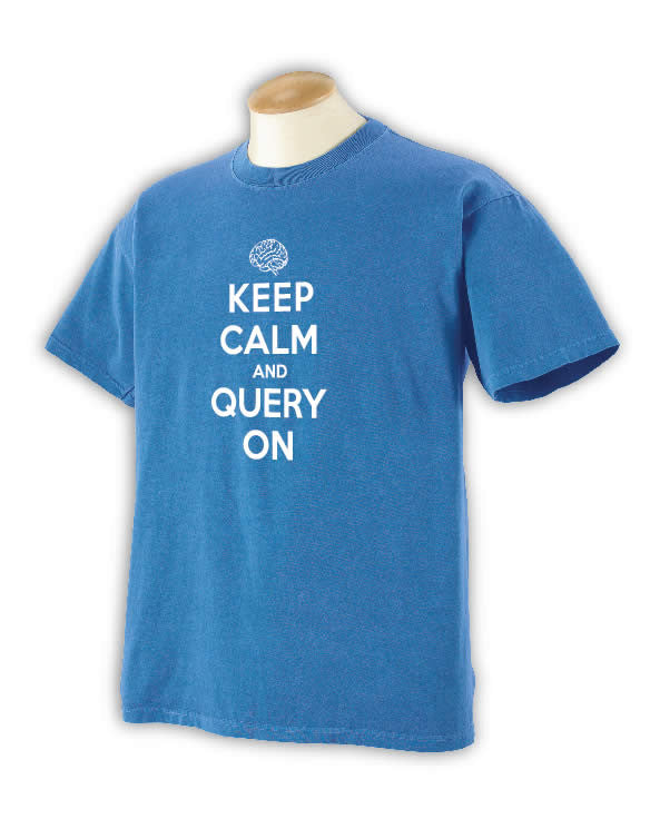 KEEP CALM AND QUERY ON